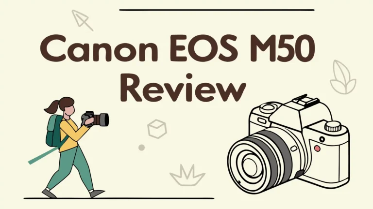 Canon EOS M50 Review: Is It Still Worth Buying?