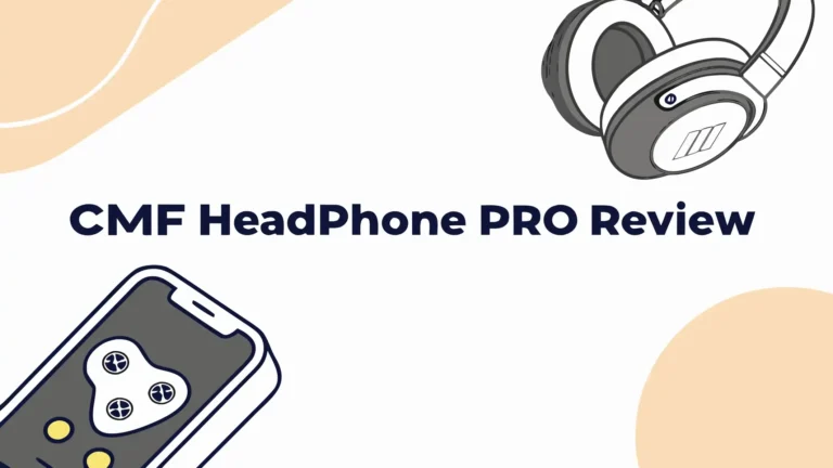 CMF Buds Pro Review: Worth The Hype?