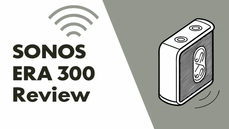 Sonos Era 300 Review: Is It Worth The Hype?